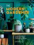 Modern Gardener | The: A practical guide to houseplants | herbs and container gardening