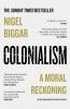 COLONIALISM: A Moral Reckoning