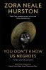 YOU DONT KNOW US NEGROES AND OTHER ESSAYS