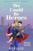 WE COULD BE HEROES