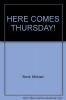 HARPERCOLLINS CHILDREN’S CLASSICS — HERE COMES THURSDAY