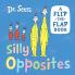 SILLY OPPOSITES: A flip-the-flap book