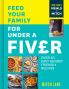 FEED YOUR FAMILY FOR UNDER A FIVER: Over 80 budget-friendly