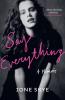 SAY EVERYTHING: A Memoir