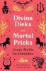 DIVINE DICKS AND MORTAL PRICKS