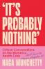 IT’S PROBABLY NOTHING: Critical Conversations on the Women’s