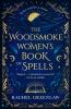 THE WOODSMOKE WOMEN’S BOOK OF SPELLS