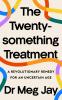 THE TWENTYSOMETHING TREATMENT