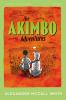 HARPERCOLLINS CHILDREN’S CLASSICS — THE AKIMBO ADVENTURES