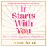 It Starts with You : How to find lasting peace and happiness