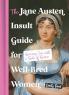 THE JANE AUSTEN INSULT GUIDE FOR WELL-BRED WOMEN: SERVING TE