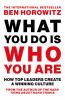 What You Do Is Who You Are : How Top Leaders Create a Winning Culture
