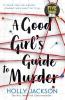 A GOOD GIRL’S GUIDE TO MURDER (1) — A GOOD GIRL'S GUIDE TO M