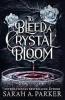 To Bleed a Crystal Bloom