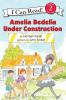 AMELIA BEDELIA UNDER CONSTRUCTION