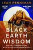 BLACK EARTH WISDOM