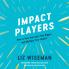 IMPACT PLAYERS