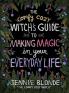 Comfy Cozy Witch's Guide to Making Magic in Your Everyday Life