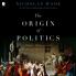 ORIGIN OF POLITICS THE