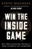 Win the Inside Game : How to Move from Surviving to Thriving and Free Yourself Up to Perform