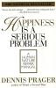 Happiness is a Serious Problem : A Human Nature Repair Manual