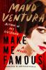 Make Me Famous : A Novel
