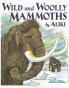 Wild and Woolly Mammoths: Revised Edition (Trophy Picture Books (Paperback))