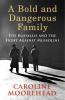 A Bold and Dangerous Family: One Familyâ€™s Fight Against Italian Fascism (The Resistance Quartet)