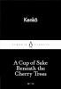 CUP OF SAKE BENEATH THE CHER (Penguin Little Black Classics)