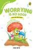 Worrying Is No Good