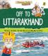 Off to Uttarakhand (Discover India)