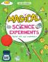 MAGICAL SCIENCE EXPERIMENTS (FUN WITH SCIENCE)