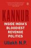 KANNUR : INSIDE INDIA'S BLOODIEST REVENGE POLITICS
