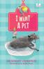 I WANT A PET : (HOOK BOOK)