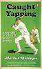 Caught Yapping: A History of Cricket in 100 Quotes