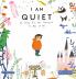 I AM QUIET: A STOY FO THE INTOVET IN ALL OF US