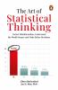 The Art of Statistical Thinking: Detect Misinformation Understand the World Deeper and Make Better Decisions