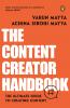 The Content Creator Handbook: The Ultimate Guide to Creating Content