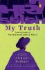 My Truth: Chronicles Series Of Non-fiction Translations