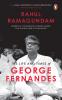 The Life and Times of George Fernandes: Winner of Ramnath Goenka Award for Excellence in Journalism
