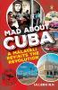 Mad about Cuba
