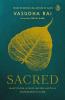 Sacred: The Mysticism, Science, Recipes & Rituals Around the Plants We Worship