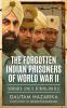 The Forgotten Indian Prisoners of World War II