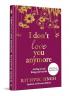 I Don't Love You Anymore (Special Premium Hardback Gift Edition)