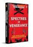 SPECTRES OF VENGEANCE: WHEN JUSTICE IS ELUSIVE VENGEANCE BECOMES THE LAW