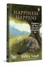 Happiness Happens: Happiness For Those Who Have Everything Else