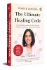 THE ULTIMATE HEALING CODE: UNLOCK WELLNESS WITH THE POWER OF ENERGY VIBRATIONS FREQUENCY SOUND AND INTENTIONS