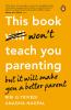 This Book Won't Teach You Parenting
