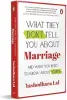 What They Don't Tell You About Marriage: And What You Need To Know About Yours