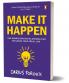 MAKE IT HAPPEN: THE MANIFESTATION PLAYBOOK FO BUILDING YOU IDEAL LIFE